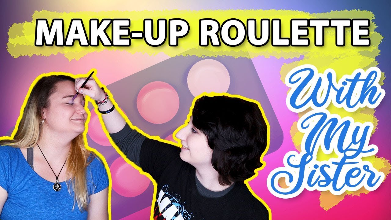 Makeup Roulette Challenge with My Sister YouTube