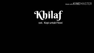 Khilaf ost.  Kopi untuk flowi (lirik)