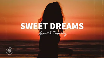 Aexcit & INFINITY - Sweet Dreams (Lyrics)