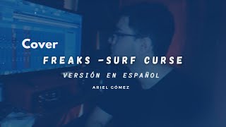 Video thumbnail of "Freaks - Surf Curse - Cover en Español (Ariel Gómez)"