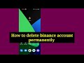 How To Delete Binance Account Permanently (Step By Step)