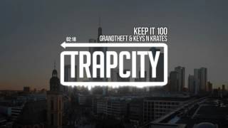 Grandtheft & Keys N Krates - Keep It 100.mp4