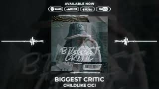 Childlike CiCi - Biggest Critic (Audio) Christian Rap/R&B Music 2022