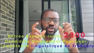 Entrée Express Invite 2300 Candidats Uniquement Pour Leur Compétence linguistique en français