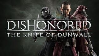 Dishonored: Knife of Dunwall Trailer