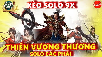 VÕ LÂM 1 MOBILE - KÈO SOLO 9X - THIÊN VƯƠNG THƯƠNG SOLO CÁC PHÁI | LnP