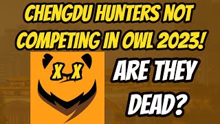 Chengdu Hunters NOT Competing In OWL 2023?! Did They Fold?