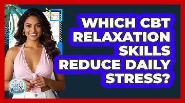 Which CBT Relaxation Skills Reduce Daily Stress?