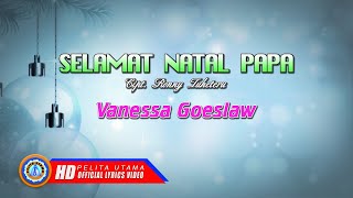 Lagu Natal Sedih Untuk Mengenang Ayah - Selamat Natal Papa - Vanessa Goeslaw (Lyrics)