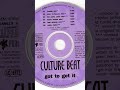 Culture Beat - Got To Get It (Funlab Mix). Released: Oct 22, 1993, Genre: House, Euro House.