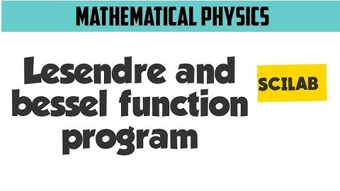 Experiment  -Lesendre and bessel function program scilab