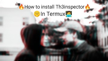 how to install Th3inspector in Termux 2023 || How to install Th3inspector tool in Termux Android ||