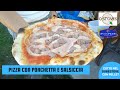 PIZZA PORCHETTA E SALSICCIA COTTA NEL FORNO QUBESTOVE A PELLETS