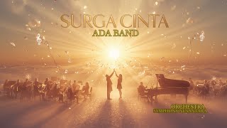 SURGA CINTA - ADA BAND | Versi Orchestra Megah & Romantis | Symphony Nusantara