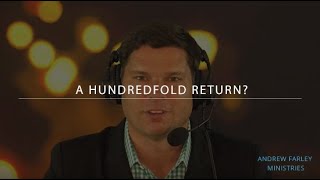 A Hundredfold Return | Andrew Farley