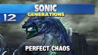 Sonic Generations || 12 || Perfect Chaos Battle
