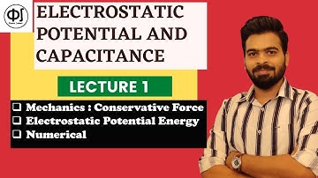 Lecture 1 || Electrostatic Potential Energy || Electrostatic potential and capacitance class 12