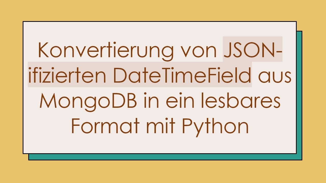 Konvertierung von JSON-ifizierten DateTimeField aus MongoDB in ein lesbares Format mit Python