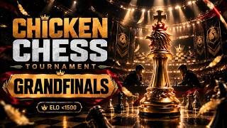 CHICKEN CHESS TOURNAMENT - GRANDFINALS