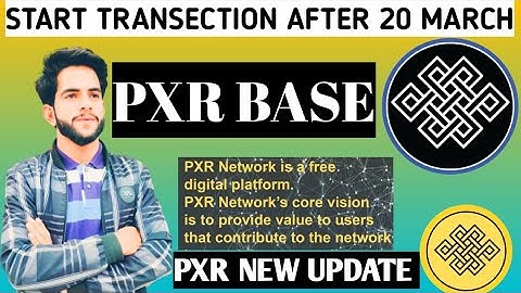 PXR NEW UPDATE AA GAI/START TRANSFER AFTER 20 MARCH/PXR BASE WALLET KO KASY BNAINN OR CONNECT KARAIN