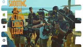 BEHIND THE SCENE  FILM ACTION LAYAR LEBAR - TANPA AMPUN