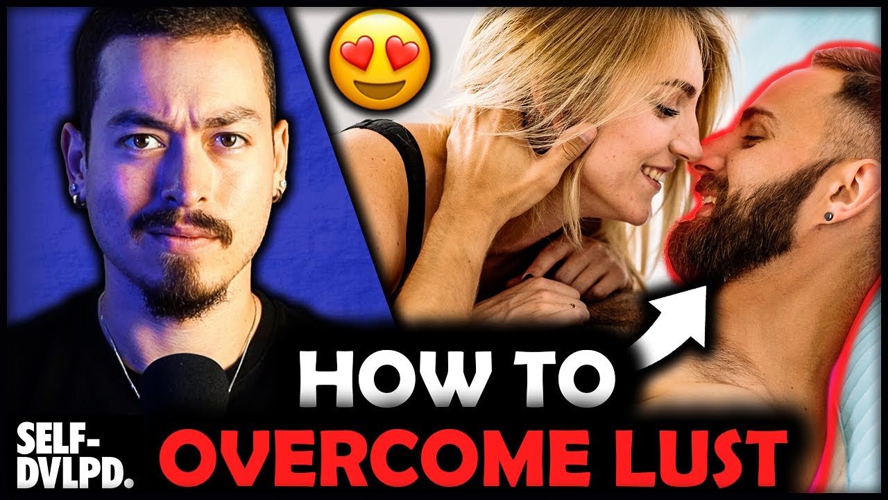 HOW TO OVERCOME LUST AS MEN! (Protect Your Sexual Energy...)