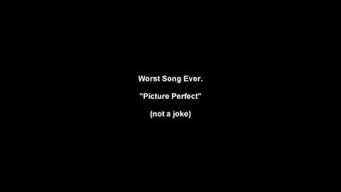 Worst song ever- Real Song!