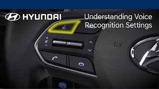 Understanding Voice Recognition Settings | Hyundai
