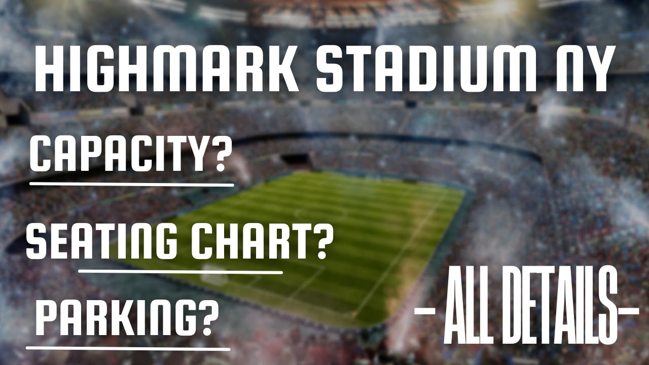 Highmark Stadium NY Capacity - Parking - Seating Chart - YouTube