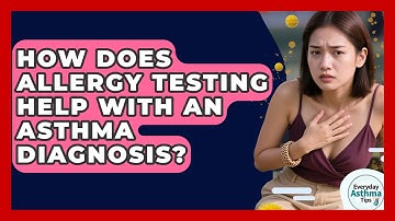 How Does Allergy Testing Help With An Asthma Diagnosis? - Everyday Asthma Tips