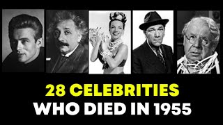 Tragic Loss: Remembering The Top 28 Famous Celebrities Who Passed Away in 1955