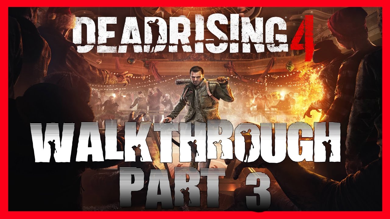 Dead Rising 4 Walkthrough Part 3 YouTube dead-rising-4-walkthrough-part-3-youtube