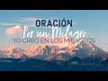 ORACIÓN POR UN MILAGRO/ORACIÓN POR UN IMPOSIBLE/ORACIÓN POR UN MILAGRO EN MI VIDA