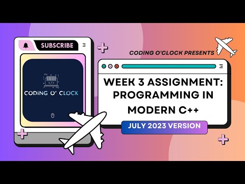 NPTEL Week 3 Assignment: Programming in Modern C++ July 2023 | Programming  Assignment Includes.