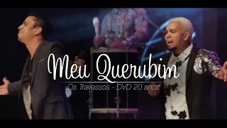 Watch Os Travessos Meu Querubim feat Eder Miguel video