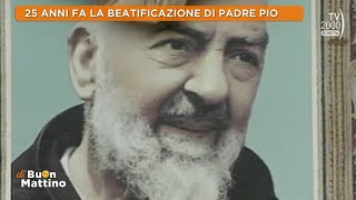 Di Buon Mattino (Tv2000) - 25 anni fa la beatificazione di Padre Pio