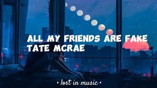 All my friends are fake | Tate McRae