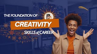 The Foundation of Creativity | Essential Skills, Techniques & Creative Career Paths (2026)