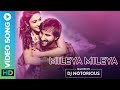 Mileya Mileya Remix | DJ Notorious | Rekha Bhardwaj | Sachin-Jigar | Saif Ali Khan & Ileana D'Cruz