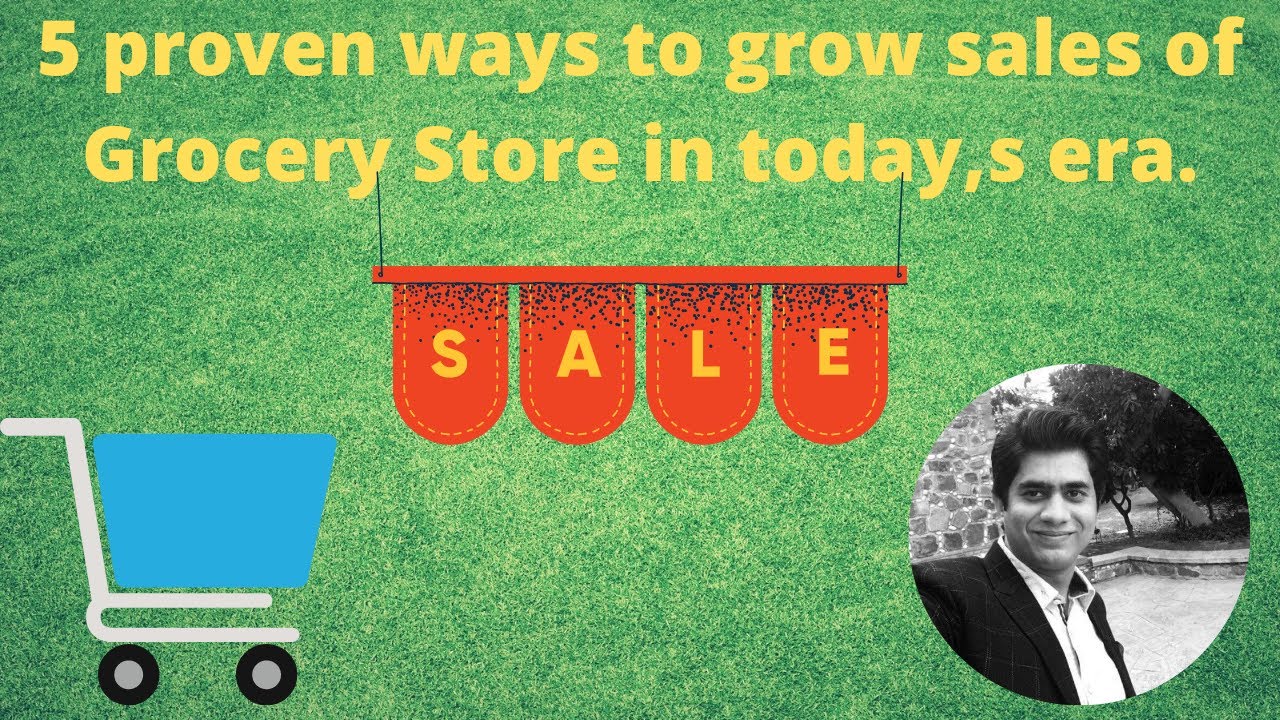 5 Proven Ways to grow sales of Grocery Store in Today's era!!! YouTube