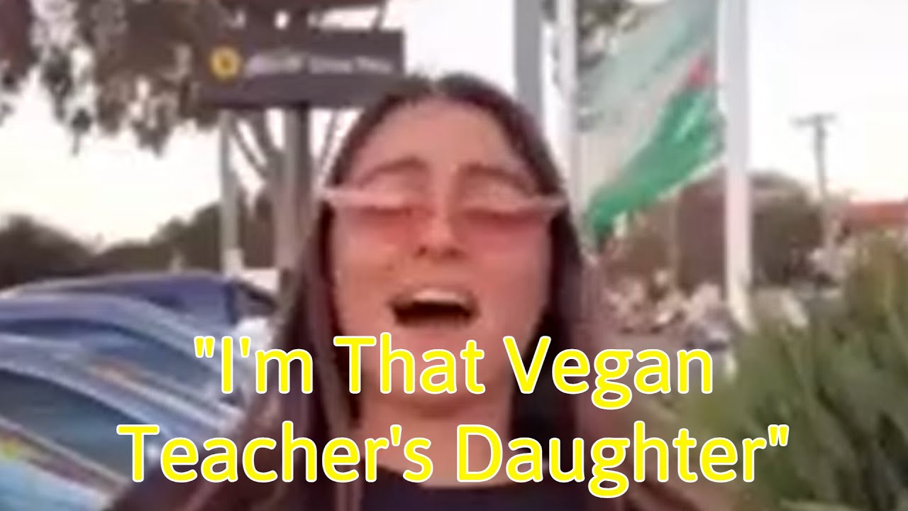 That Vegan Teacher's Daughter Is Worse...