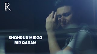 Shohrux Mirzo - Bir qadam (Official Video)