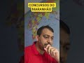 ATENÇÃO! CONCURSOS DO MARANHÃO