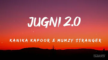 JUGNI 2.0 (Lyrics) - Kanika Kapoor Ft. Mumzy Stranger 🎵