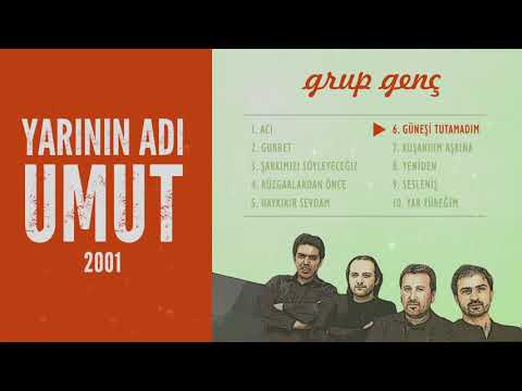 Güneşi Tutamadım | Grup Genç - Yarının Adı Umut Albümü