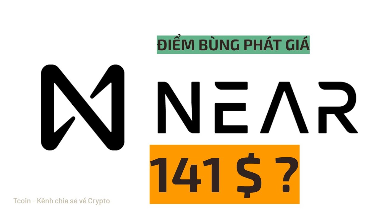 #T51 - NEAR - Điểm bùng phát giá của NEAR tiềm năng 141$ liệu có khả thi?