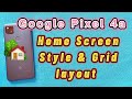 Google Pixel 4a : home screen style and grid layout | Android 11