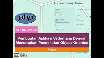 KODINGYUK #08. Aplikasi Janji Temu Dengan PHP Menerapkan Konsep Object-Oriented: Router
