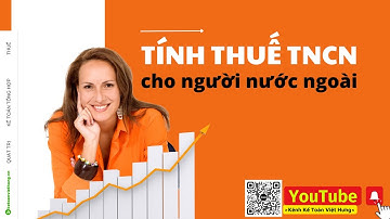 Cách Tính Thuế Thu Nhập Cá Nhân Cho Người Nước Ngoài