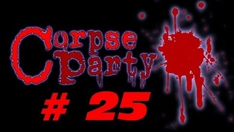 Corpse Party {Chapter 4 - Part 25: Dream Sequence} Commentary